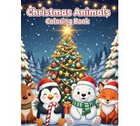 Christmas Creatures: A Festive Animal Coloring Book for Kids: 50 Festive Coloring Pages for Kids Ages 4-8