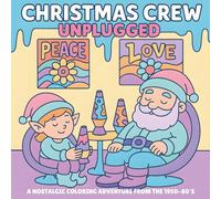 Christmas Crew Unplugged: Bold and Easy Coloring Book Perfect for Stress and Anxiety Relief for Adults and Teens (Scenes from the 1950-80's)