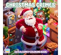 Christmas Crimes Coloring Book: Cozy Holiday Mystery Scenes with Cute and Charming Characters
