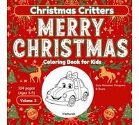 Christmas Critters Coloring Book for kids: Cute Reindeer, Penguins & Bears | Volume 2 (My Christmas Coloring Book Series for Kids)