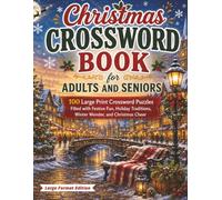 Christmas Crossword Book for Adults and Seniors: Large Format Edition | 100 Large Print Crossword Puzzles Filled with Festive Fun, Holiday Traditions, Winter Wonder, and Christmas Cheer