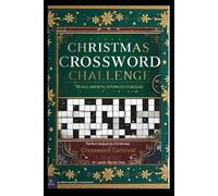 Christmas Crossword Challenge: 50 ALL-NEW Advanced Puzzles • 6+ Letter Words • No Repeated Words