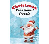 Christmas Crossword Puzzle Book: Christmas Crossword Puzzle Book for Adults and Families | 60 Festive Puzzles with Holiday Words, Clues, and Seasonal Fun
