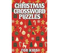 Christmas Crossword Puzzle Book for Kids: 50+ Festive Puzzles with Solutions