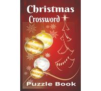 Christmas Crossword Puzzle Book: Great Moments to Get in the Holiday Spirit With These Christmas Puzzles | 6x9 Inches | 50+ Puzzles | Great Gift Idea