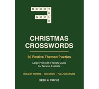 Christmas Crossword Puzzle Book Large Print: 50 Festive Easy Crosswords for Seniors & Adults with Friendly Clues, Big Grids, and Full Solutions