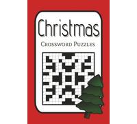 Christmas Crossword Puzzles: A Fun Holiday Puzzle Book Filled with Christmas-Themed Crosswords | 6x9 Inches, 110 pages, 50+ puzzles | The Perfect Holiday Gift for Crossword Puzzle Lovers