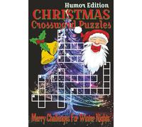 Christmas Crossword Puzzles Book-Humor Edition: Crossword Puzzles with Clear, Easy-to-Read Clues about Christmas Movies, Holiday Traditions, Winter ... A perfect Christmas gift for cozy winter fun.