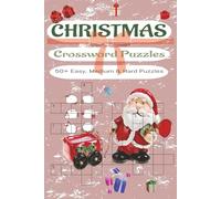 Christmas Crossword Puzzles: Crossword Puzzles for Adults and Seniors about Christmas and New Year I 6x9 inches, 120 pages I 50+ Puzzles .... Gifts for Vacations, Holidays and Relaxation