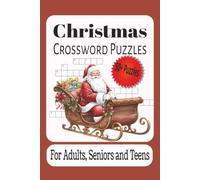 Christmas Crossword Puzzles: Crosswords with Easy-to-Read Print about the Christmas, Santa and More/6"X9"/120 pages/50+ Puzzles...Gift for Vacations, Holidays and Free Times.