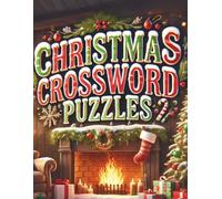 Christmas Crossword Puzzles: Festive Word Challenges to Celebrate the Season