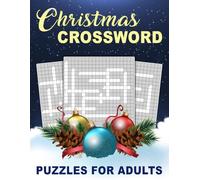 Christmas Crossword Puzzles For Adults: Test Your Sharpness With 80 Challenging Christmas Crossword Puzzles