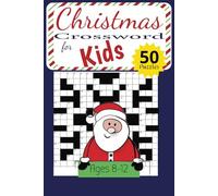 Christmas Crossword Puzzles for Kids: 50 Puzzles for Ages 8-12