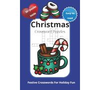 Christmas Crossword Puzzles: Fun and Festive Puzzles with Easy to Read Print about Christmas | 6x9 inches| 120 pages| 50 plus puzzles | Great Christmas gift for Adults and Seniors
