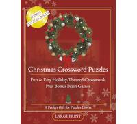 Christmas Crossword Puzzles: Fun & Easy Holiday-Themed Crosswords Plus Bonus Brain Games: 50 Christmas Crosswords for Adults and Seniors • ... • Includes Bonus Puzzles and Full Solutions