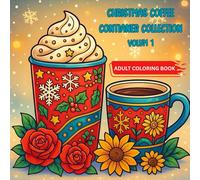 Christmas Cups Collection, Adult coloring book: Christmas Cups Collection: An Adult Coloring Book Featuring Beautiful Holiday Coffee & Tea Designs