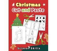 Christmas Cut & Paste: Scissor Skills Activity Book for Toddlers, Kindergarten Cute and Simple Cutting