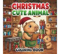 Christmas Cute Animal Coloring Book: 40 Cozy Holiday Designs of Fluffy Baby Animals in Sweaters and Winter Outfits - Fun Gift Pages for Kids, Toddlers, and Festive Activity Seekers