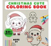 Christmas Cute Coloring Book: Christmas Coloring Book for Adults and Toddlers for Low Stress and Easy Simple Fun