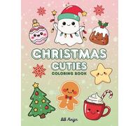 Christmas Cuties: 8.5 x 11" Coloring Book for Kids and Adults of All Ages. Fun and Relaxing Holiday Designs