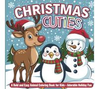 Christmas Cuties: A Bold and Easy Animal Coloring Book for Kids - Adorable Holiday Fun