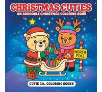 Christmas Cuties Coloring Book: Stress Free Christmas Coloring Fun
