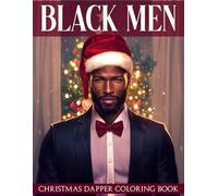 Christmas Dapper Black Men Coloring Book: Celebrate Culture and Stylish Holiday Gentlemen Coloring Pages with Elegant Suits and Cozy Scenes for Adults to Color and Unwind