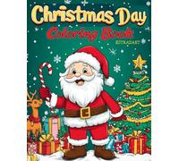 Christmas Day Coloring Book for Adults: Cozy winter scenes, Christmas Trees, Snowmen, Santa Claus, reindeer and more for relaxation and joy