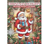 Christmas Delights: Relaxing Holiday Coloring (Coloring Book)