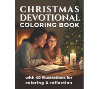 Christmas Devotional Coloring Book for Adults & Families: 40 Biblical Scenes and Family Traditions with Scripture Reflections | A Meaningful Advent Journey of Coloring, Prayer and Meditation
