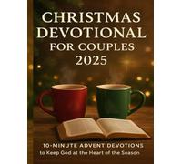 Christmas Devotional for Couples 2025: 10-Minute Advent Devotions to Keep God at the Heart of the Season