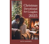 Christmas Devotional for Couples 2025: Celebrating Hope, Joy, Love, and Faith During the Most Wonderful Time of Year
