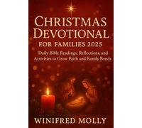 Christmas Devotional for Families 2025: Daily Bible Readings, Reflections, and Activities to Grow Faith and Family Bonds