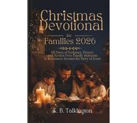 Christmas Devotional for Families 2026: 25 Days of Scripture, Prayer, and Screen-Free Family Moments to Reconnect Around the Story of Jesus