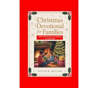 CHRISTMAS DEVOTIONAL FOR FAMILIES: Faith inspired prayers and readings for every heart