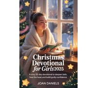Christmas Devotional for Girls 2025: A cozy 25-day devotional to deepen faith, heal the heart, and build Godly confidence