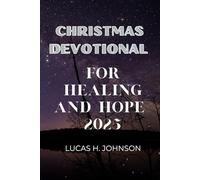 CHRISTMAS DEVOTIONAL FOR HEALING AND HOPE 2025