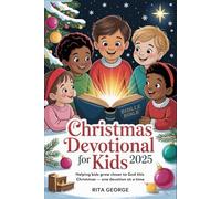 Christmas Devotional for Kids 2025: Helping Kids Grow Closer to God This Christmas - One Devotion at a Time