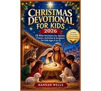 CHRISTMAS DEVOTIONAL FOR KIDS 2026: 25 Bible Devotions for Advent, Prayers, Activities & Scripture for Kids Ages 4 to 12