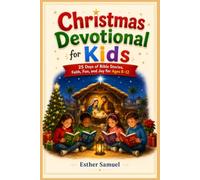 Christmas Devotional for Kids: 25 Days of Bible Stories, Faith, Fun, and Joy for Ages 8-12