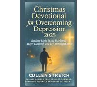 Christmas Devotional for Overcoming Depression 2025: Finding Light in the Darkness - Hope, Healing, and Joy Through Christ.