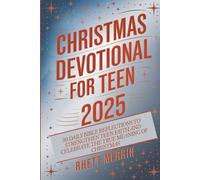 Christmas Devotional For Teens 2025: 30 Daily Bible Reflections to Strengthen Teen Faith and Celebrate the True Meaning of Christmas