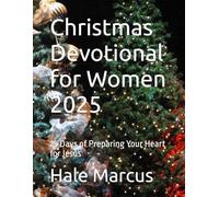 Christmas Devotional for Women 2025: 25 Days of Preparing Your Heart for Jesus