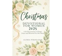 Christmas Devotional for Women 2025: A 25-Day Journey of Hope, Grace and Renewal for Her Heart