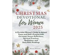 Christmas Devotional for Women 2025: A Christian Women’s Guide to Advent Peace and God’s Promise with Christmas Season Reflections, Spiritual Practices, Meditation, and Daily Bible Readings