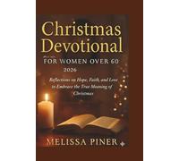 Christmas Devotional for Women Over 60 2026: Reflections on Hope, Faith, and Love to Embrace the True Meaning of Christmas