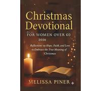 Christmas Devotional for Women Over 60 2026: Reflections on Hope, Faith, and Love to Embrace the True Meaning of Christmas