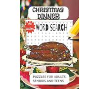 Christmas Dinner Word Search: 55 Festive Food-Themed Puzzles for a Cozy Holiday Season: Relaxing Christmas Word Search Puzzle Book for Adults, Seniors ... Christmas Dinner, Desserts, Baking, Cooking.