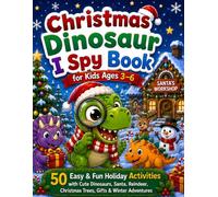 Christmas Dinosaur I Spy Book for Kids Ages 3-6: 50 Fun Search and Find Holiday Activities with Cute Dinosaurs, Santa, Reindeer, Gifts, Christmas Trees & Winter Fun