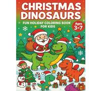 Christmas Dinosaurs: Fun Holiday Coloring Book for Kids